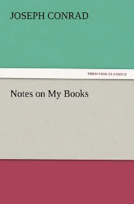 Notes on My Books by Joseph Conrad