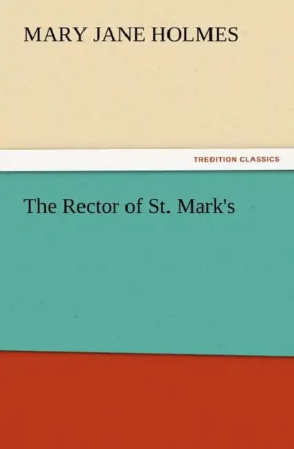 The Rector of St. Mark's by Mary Jane Holmes