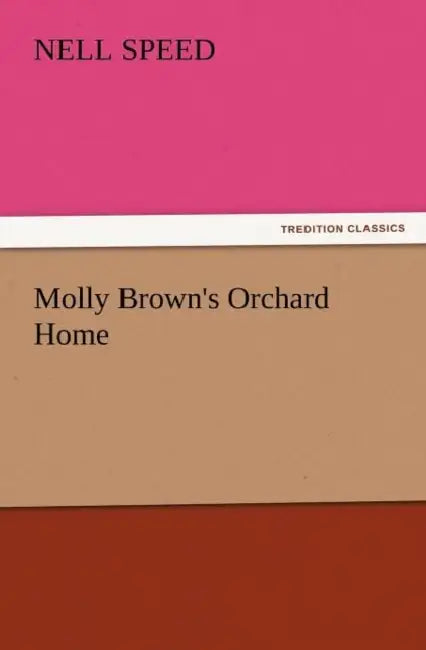 Molly Brown's Orchard Home by Nell Speed