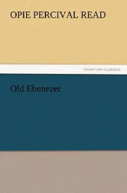 Old Ebenezer by Opie Percival Read