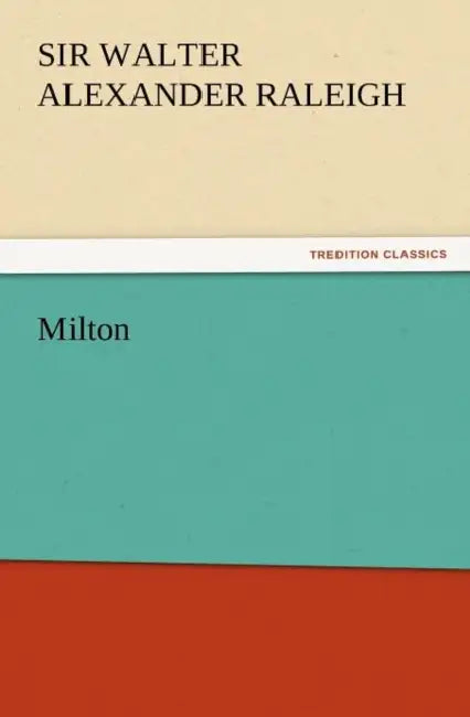 Milton by Walter Alexander Raleigh