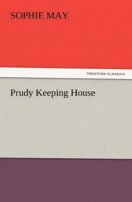 Prudy Keeping House by Sophie May