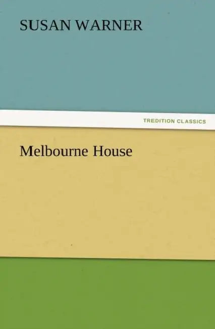 Melbourne House by Susan Warner