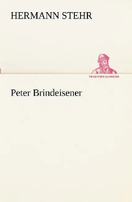 Peter Brindeisener by Hermann Stehr