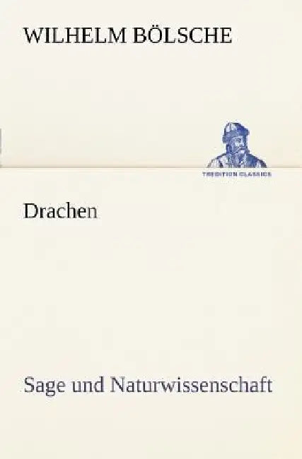 Drachen by Wilhelm B. Lsche, Wilhelm Bolsche