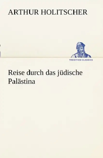 Reise Durch Das Judische Palastina by Arthur Holitscher