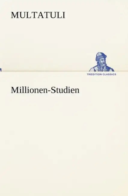 Millionen-Studien by Multatuli