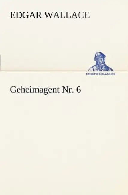 Geheimagent NR. 6 by Edgar Wallace