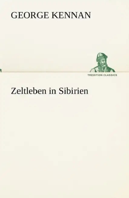 Zeltleben in Sibirien by George Kennan