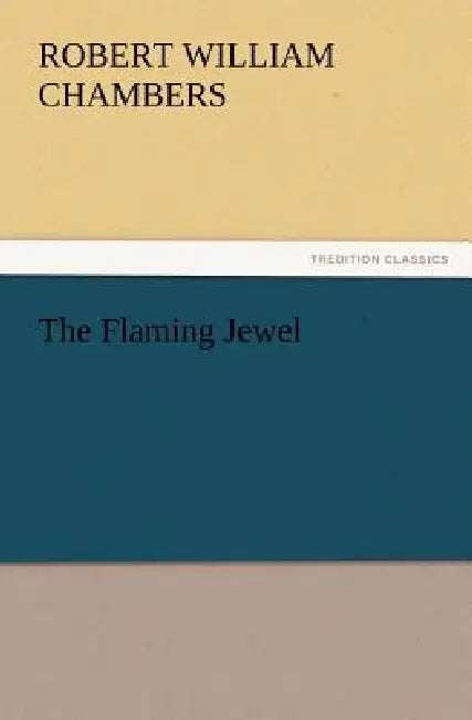 The Flaming Jewel by Robert W. Chambers