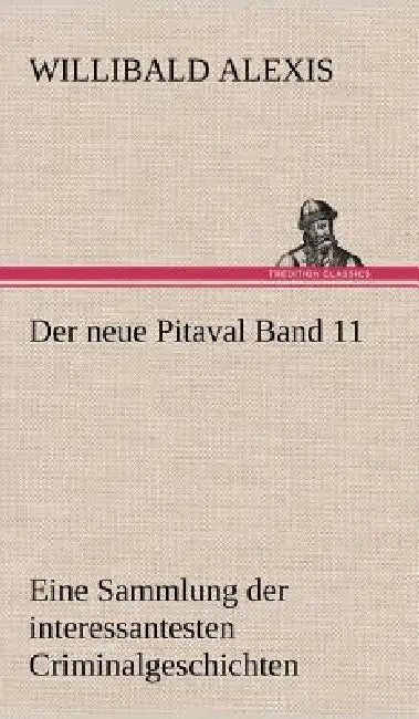Der Neue Pitaval Band 11 by Willibald Alexis