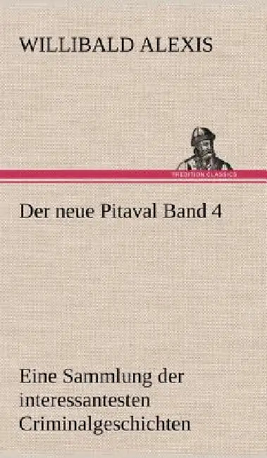 Der Neue Pitaval Band 4 by Willibald Alexis