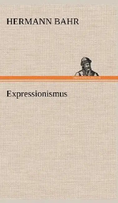Expressionismus by Hermann Bahr