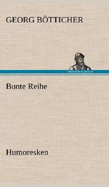 Bunte Reihe by Georg B. Tticher, Georg Botticher