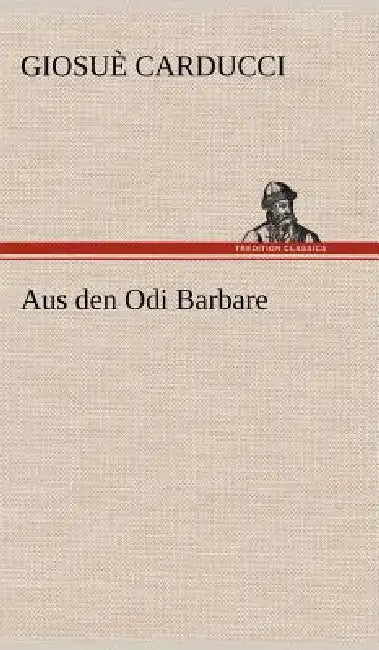 Aus Den Odi Barbare by Giosue Carducci