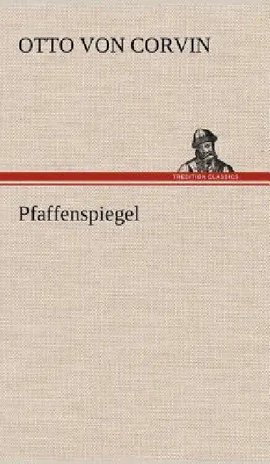 Pfaffenspiegel by Otto Von Corvin