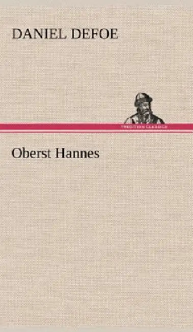 Oberst Hannes by Daniel Defoe