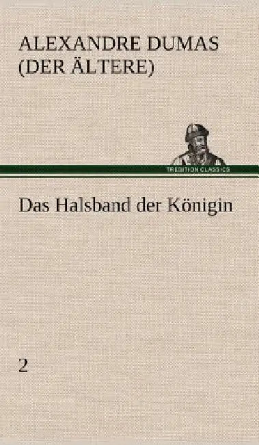 Das Halsband Der Konigin - 2 by Alexandre Dumas (Der Ltere)