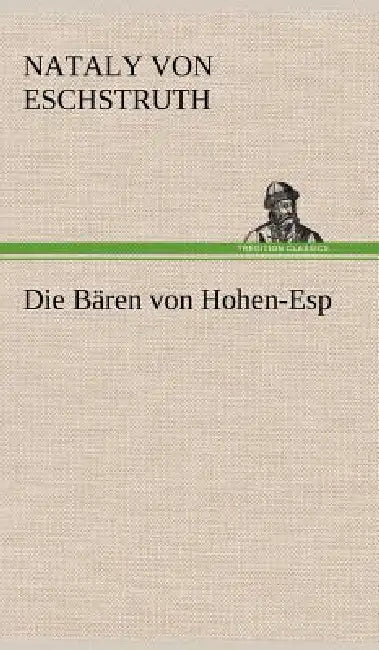Die Baren Von Hohen-ESP by Nataly Von Eschstruth