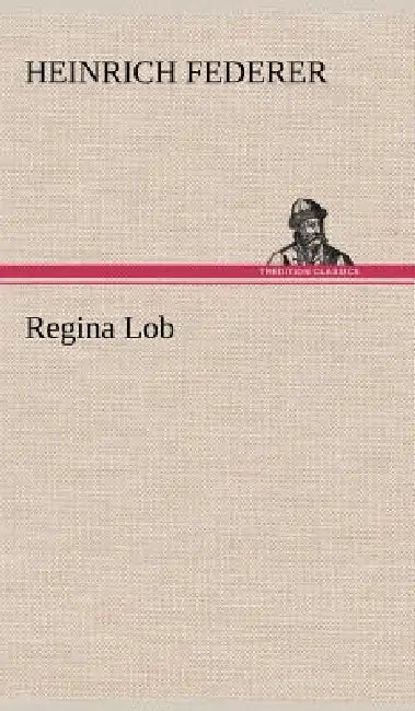 Regina Lob by Heinrich Federer