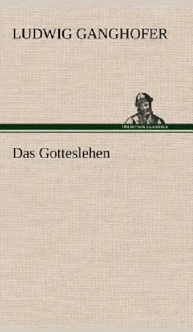 Das Gotteslehen by Ludwig Ganghofer