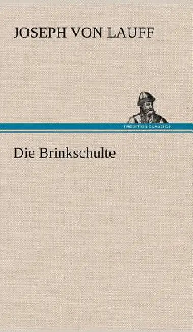 Die Brinkschulte by Joseph Von Lauff