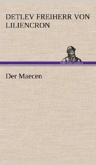 Der Maecen by Detlev Freiherr Von Liliencron