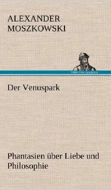 Der Venuspark by Alexander Moszkowski