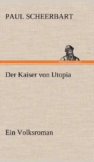 Der Kaiser Von Utopia by Paul Scheerbart