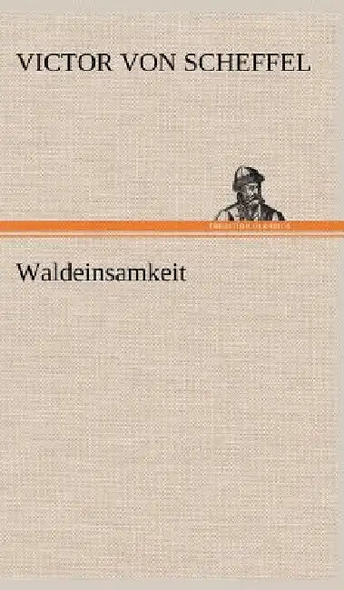 Waldeinsamkeit by Victor Von Scheffel