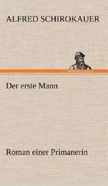 Der Erste Mann by Alfred Schirokauer