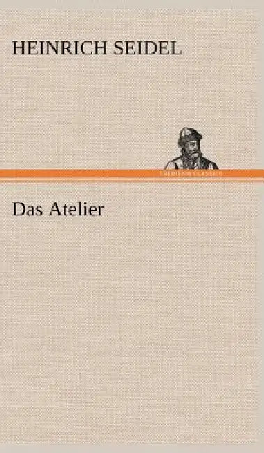 Das Atelier by Heinrich Seidel