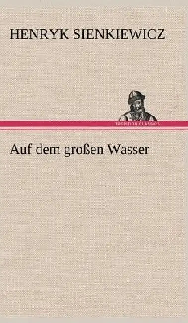 Auf dem großen Wasser by Henryk Sienkiewicz
