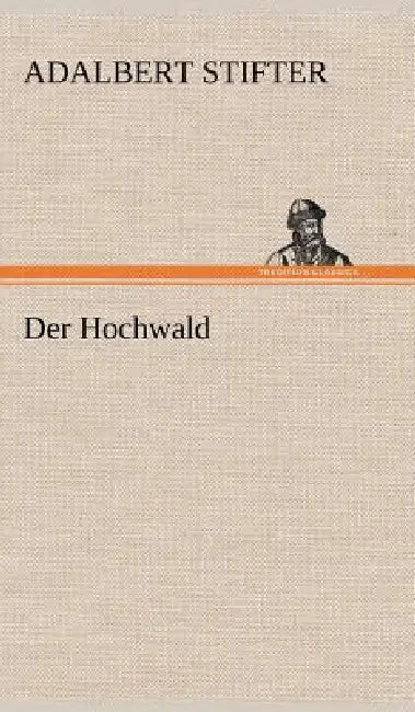 Der Hochwald by Adalbert Stifter