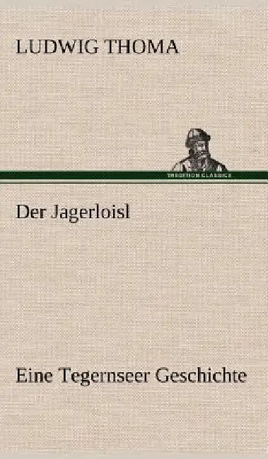 Der Jagerloisl by Ludwig Thoma