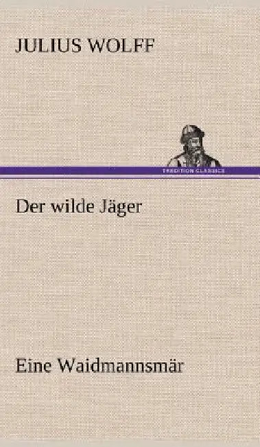 Der Wilde Jager by Julius Wolff