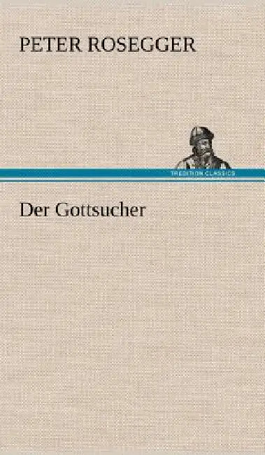 Der Gottsucher by Peter Rosegger