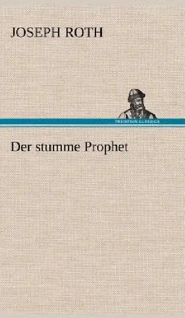 Der stumme Prophet by Joseph Roth