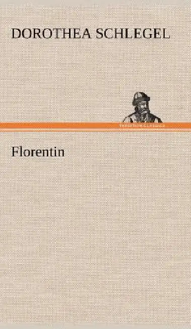 Florentin by Dorothea Schlegel