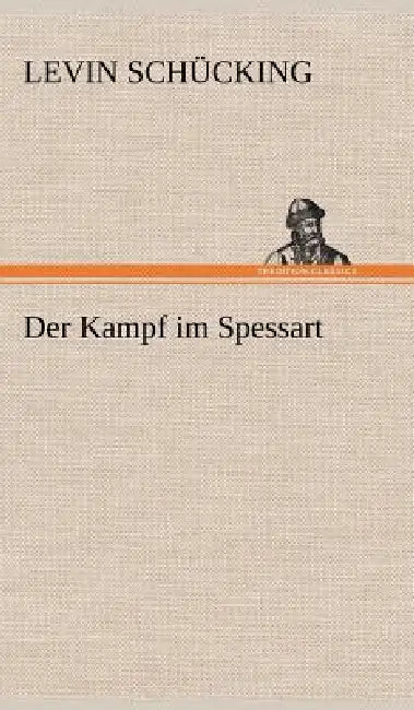 Der Kampf Im Spessart by Levin Sch Cking, Levin Schucking