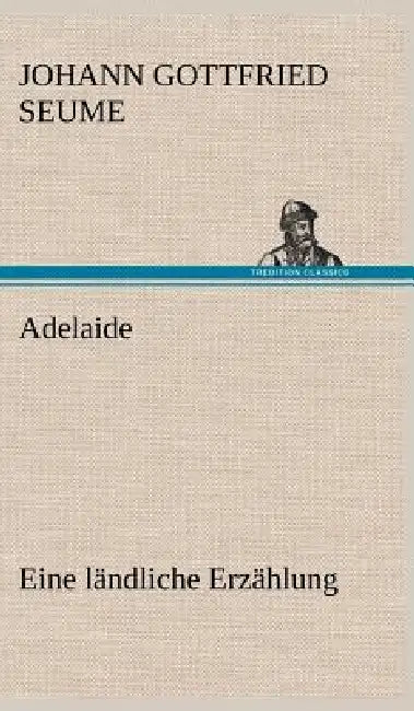 Adelaide by Johann Gottfried Seume
