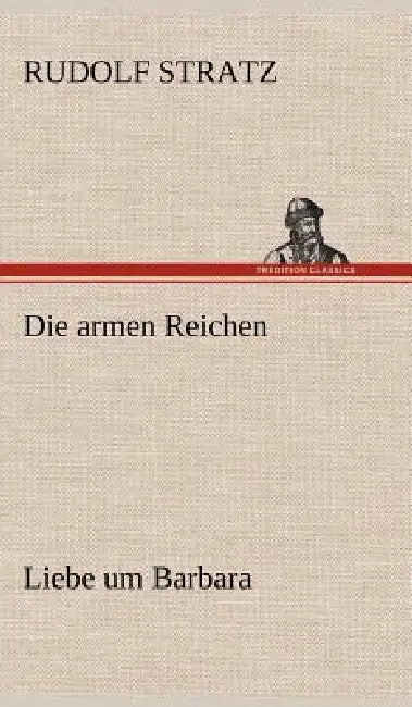 Die Armen Reichen by Rudolf Stratz