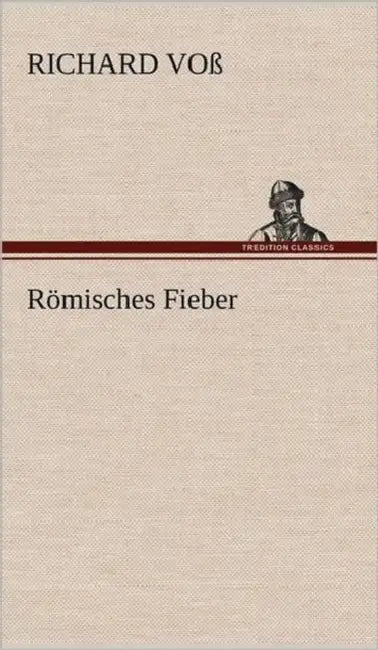 Romisches Fieber by Richard Vo, Richard Voss