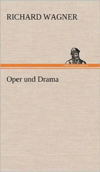 Oper Und Drama by Richard Wagner