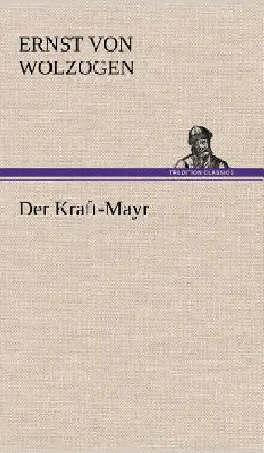Der Kraft-Mayr by Ernst Von Wolzogen
