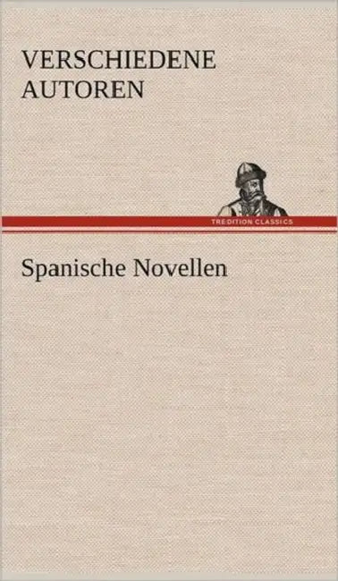 Spanische Novellen by Verschiedene Autoren