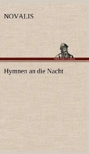 Hymnen an Die Nacht by Novalis