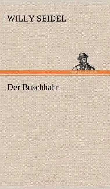 Der Buschhahn by Willy Seidel