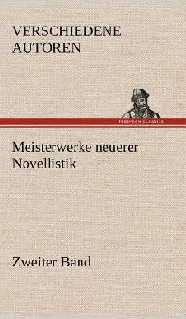 Meisterwerke Neuerer Novellistik by Verschiedene Autoren