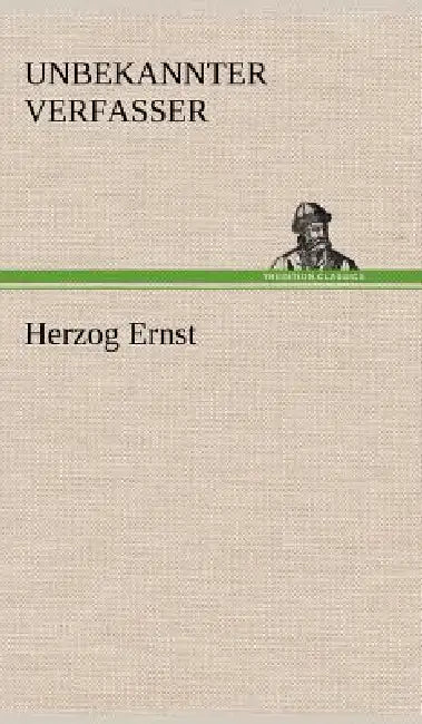 Herzog Ernst by Unbekannter Verfasser